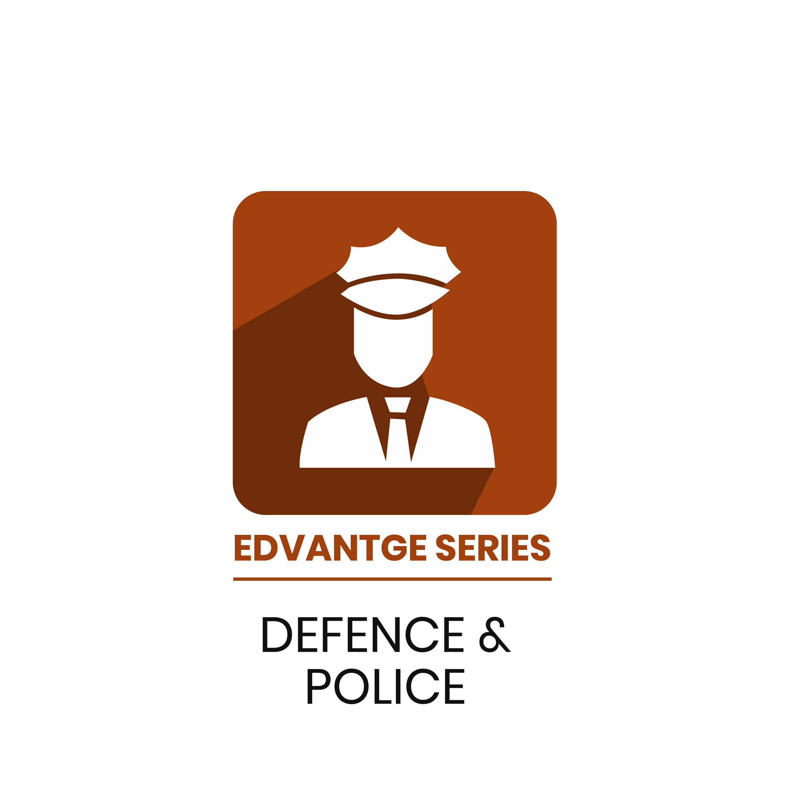 DEFENCE & POLICE Edvantage Series
